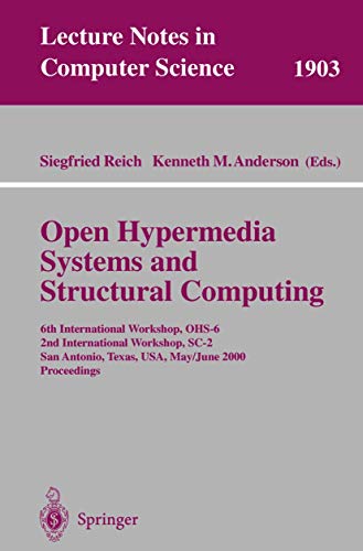 Stock image for Open Hypermedia Systems and Structural Computing: 6th International Workshop, OHS-6 2nd International Workshop, SC-2 San Antonio, Texas, USA, May . (Lecture Notes in Computer Science) for sale by GuthrieBooks