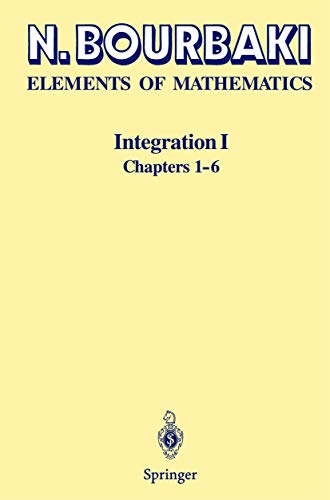 Integration I: Chapters 1-6 (Elements of Mathematics) (9783540411291) by Nicolas Bourbaki