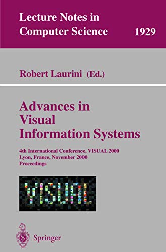 Imagen de archivo de Advances in Visual Information Systems: 4th International Conference, VISUAL 2000, Lyon, France, November 2-4, 2000 Proceedings (Lecture Notes in Computer Science) a la venta por GuthrieBooks