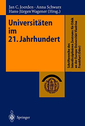 Stock image for Universitten im 21. Jahrhundert. Schriftenreihe des Interdisziplinren Zentrums fr Ethik an der Europa- Universitt Viadrina Frankfurt (Oder). for sale by Antiquariat Matthias Wagner