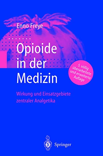 9783540412120: Opioide in der Medizin: Wirkung und Einsatzgebiete zentraler Analgetika