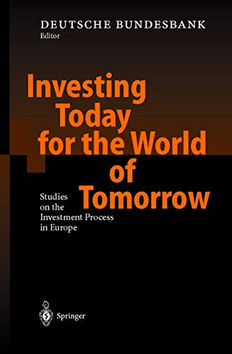 Imagen de archivo de Investing Today for the World of Tomorrow: Studies on the Investment Process in Europe. a la venta por CSG Onlinebuch GMBH