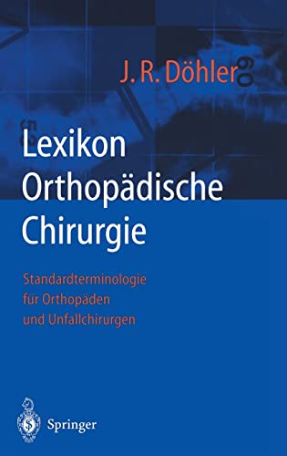 9783540413172: Lexikon Orthopdische Chirurgie: Standardterminologie fr Orthopden und Unfallchirurgen