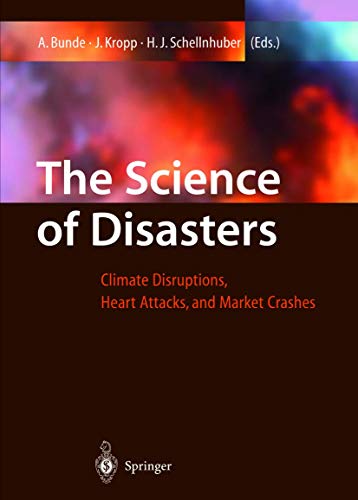 9783540413240: The Science of Disasters: Climate Disruptions, Heart Attacks, and Market Crashes