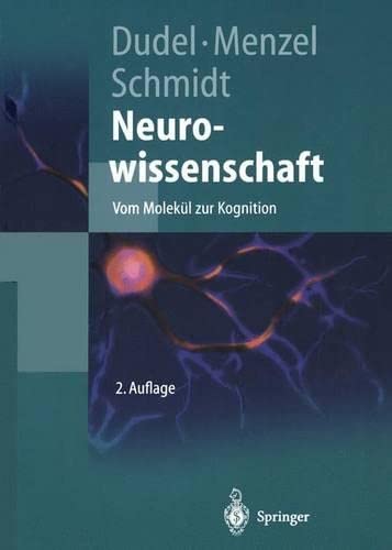 NEUROWISSENSCHAFT. Vom Molekül zur Kognition - [Hrsg.]: Dudel, Josef;Menzel, Randolf;Schmidt, Robert F.;
