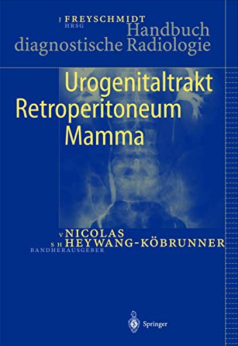 Stock image for Handbuch diagnostische Radiologie: Urogenitaltrakt, Retroperitonaeum, Mamma for sale by medimops