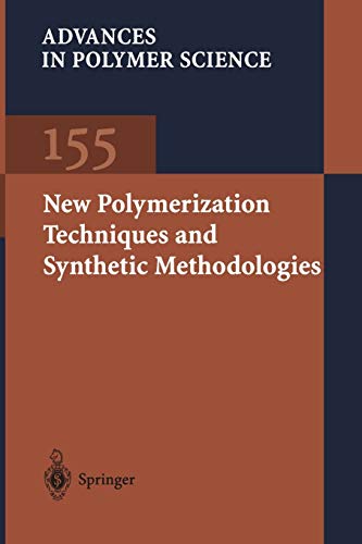 9783540414353: New Polymerization Techniques and Synthetic Methodologies: 155 (Advances in Polymer Science)