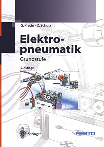 Elektropneumatik. Grundstufe G. Prede und D. Scholz Elektrotechnik Energietechnik Bauelement Bewegungssteuerung Elektronik Elektropneumatik Elektrotechnik Normen Pneumatik Relais Schaltplan Schaltung Schaltzeichen Schaltzustände Signal Steuerung Steuerungen Steuerungstechnik Ventil - G. Prede und D. Scholz