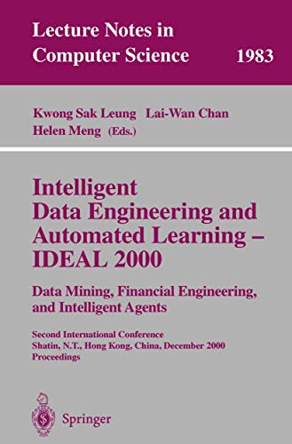 Imagen de archivo de Intelligent Data Engineering and Automated Learning - Ideal 2000: Data Mining, Financial Engineering, and Intelligent Agents : Second International Co . ngs (Lecture Notes in Computer Science, 1983) a la venta por Zubal-Books, Since 1961