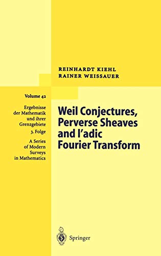9783540414575: Weil Conjectures, Perverse Sheaves and I'Adic Fourier Transform