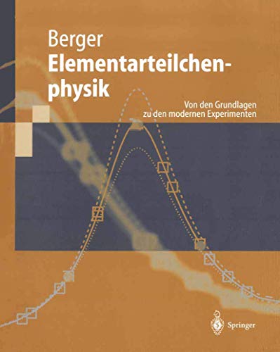 9783540415152: Elementarteilchenphysik: Von den Grundlagen zu den modernen Experimenten (Springer-Lehrbuch) (German Edition)