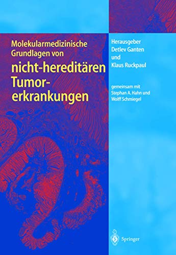 Imagen de archivo de Molekularmedizinische Grundlagen von nicht-hereditren Tumorerkrankungen (Molekulare Medizin) [Gebundene Ausgabe] Medizin Pharmazie Studium Bauchspeicheldrsenkrebs Humanmedizin Klinische Fcher Nichtklinische Fcher Lungenkrebs Magenkarzinom Mammakarzinom Molekularbiologie Molekularmedizin Nierenkrebs Onkologie Tumor Detlev Ganten (Autor) Grndungsdirektor des Max-Delbrck-Centrums fr molekulare Medizin, Professor fr Klinische Pharmakologie FU Berlin Mitglied im Nationalen Ethikrat und Vizeprsident der Berlin-Brandenburgischen Akademie der Wissenschaften, Klaus Ruckpaul (Autor) Mutationen von DNS-Basenpaaren Vernderungen der Keimbahn pleiotroper Charakter der Erkrankungen Erkennung ihrer Ursachen komplizierte Diagnostik Organe Einwirkung von Schadstoffen Belastungen Hirntumoren Brusttumoren Lungentumoren Tumoren der Leber sophagus Magens Pankreas Darmes Blase Niere Prostata Keimdrsen Tumoren der Knochen und Weichteile a la venta por BUCHSERVICE / ANTIQUARIAT Lars Lutzer