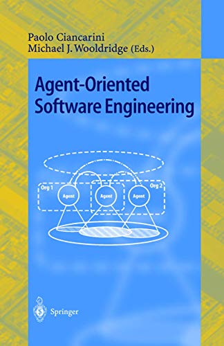 Stock image for Agent-Oriented Software Engineering: First International Workshop, AOSE 2000 Limerick, Ireland, June 10, 2000 Revised Papers (Lecture Notes in Computer Science) for sale by Bahamut Media