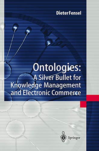 9783540416029: Ontologies.: A silver bullet for knowledge management and electronic commerce