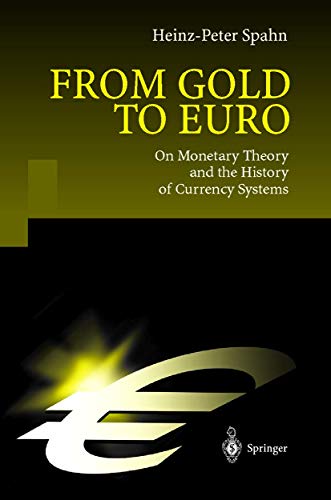 Stock image for From Gold to Euro: On Monetary Theory and the History of Currency Systems for sale by Books Do Furnish A Room