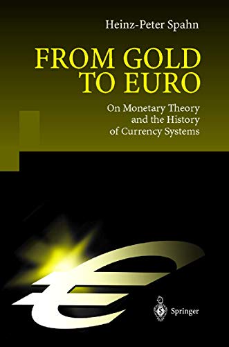 9783540416050: From Gold to Euro: On Monetary Theory and the History of Currency Systems