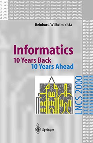 Stock image for Informatics: 10 Years Back. 10 Years Ahead (Lecture Notes in Computer Science) for sale by Zubal-Books, Since 1961