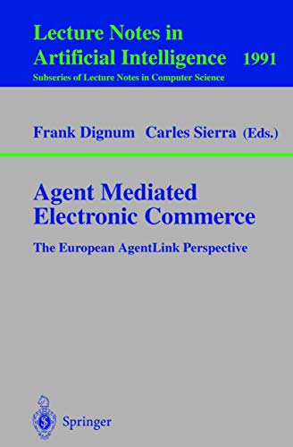 9783540416715: Agent Mediated Electronic Commerce: The European AgentLink Perspective: 1991 (Lecture Notes in Artificial Intelligence)