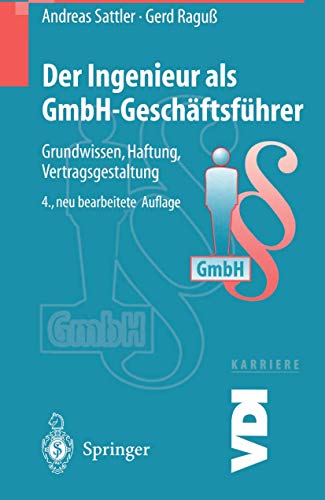Imagen de archivo de Der Ingenieur als GmbH-Geschftsfhrer: Grundwissen, Haftung, Vertragsgestaltung a la venta por medimops