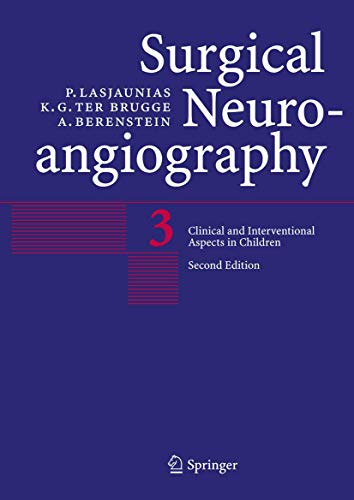 Stock image for Surgical Neuroangiography: Vol. 3: Clinical and Interventional Aspects in Children for sale by Front Cover Books