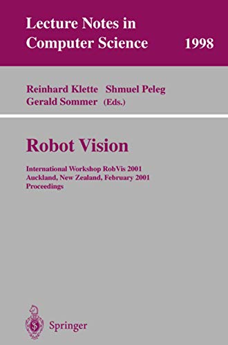 Stock image for Robot Vision: International Workshop RobVis 2001 Auckland, New Zealand, February 16-18, 2001 Proceedings (Lecture Notes in Computer Science) for sale by Zubal-Books, Since 1961