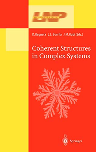 Coherent Structures in Complex Systems Selected Papers of the XVII Sitges Conference on Statistical Mechanics Held at Sitges, Barcelona, Spain, 5–9 June 2000. Preliminary Version - Reguera, D., L.L. Bonilla und J.M. Rubi