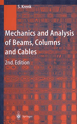 9783540417132: Mechanics and Analysis of Beams, Columns and Cables: A Modern Introduction to the Classic Theories