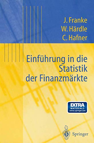 Beispielbild fr Einfhrung in die Statistik der Finanzmrkte (Statistik und ihre Anwendungen) Franke, Jrgen and Hafner, C. zum Verkauf von BUCHSERVICE / ANTIQUARIAT Lars Lutzer