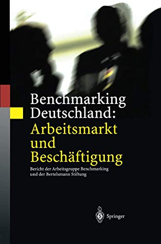 Beispielbild fr benchmarking deutschland : arbeitsmarkt und beschftigung. bericht der arbeitsgruppe benchmarking und der bertelsmann stiftung zum Verkauf von alt-saarbrcker antiquariat g.w.melling