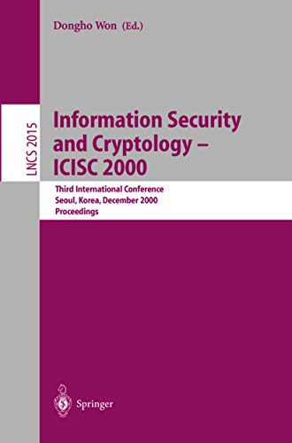 Stock image for Information Security and Cryptology - ICISC 2000: Third International Conference, Seoul, Korea, December 8-9, 2000, Proceedings (Lecture Notes in Computer Science) for sale by Zubal-Books, Since 1961