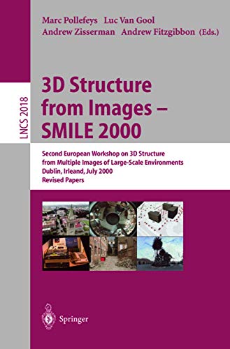 Stock image for 3D Structure from Images - SMILE 2000: Second European Workshop on 3D Structure from Multiple Images of Large-Scale Environments Dublin, Ireland, July . Papers (Lecture Notes in Computer Science) for sale by GuthrieBooks
