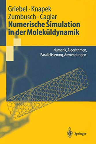 Stock image for Numerische Simulation in der Molekldynamik: Numerik, Algorithmen, Parallelisierung, Anwendungen (Springer-Lehrbuch) (German Edition) for sale by Book Deals