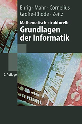 Imagen de archivo de Mathematisch-strukturelle Grundlagen der Informatik (Springer-Lehrbuch) (German Edition) a la venta por Lucky's Textbooks