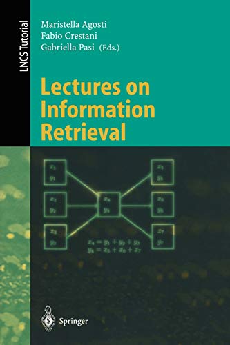 Stock image for Lectures on Information Retrieval: Third European Summer-School, Essir 2000 Varenna, Italy, September 11-15, 2000. Revised Lectures for sale by Anybook.com