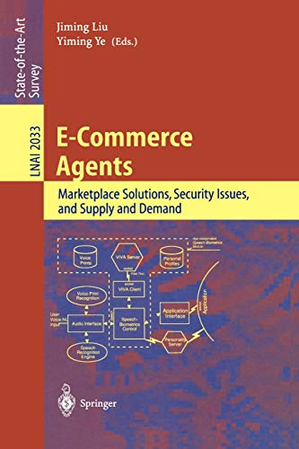 Imagen de archivo de E-Commerce Agents : Marketplace Solutions, Security Issues, and Supply and Demand a la venta por Better World Books: West