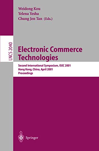 Stock image for Topics in Electronic Commerce: Second International Symposium, ISEC 2001 Hong Kong, China, April 26-28, 2001 Proceedings (Lecture Notes in Computer Science) for sale by GuthrieBooks