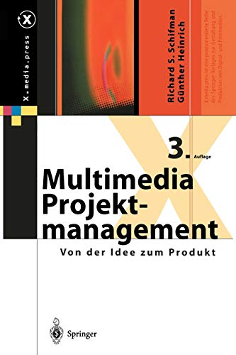 Imagen de archivo de Multimedia-Projektmanagement: Von der Idee zum Produkt (X.media.press) (German Edition) a la venta por medimops