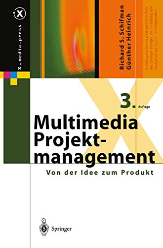 Stock image for Multimedia-Projektmanagement: Von der Idee zum Produkt (X.media.press) (German Edition) for sale by medimops