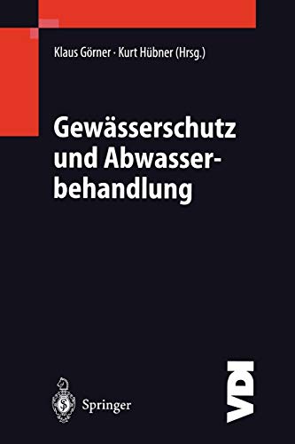Beispielbild fr Gewsserschutz und Abwasserbehandlung (VDI-Buch) von Klaus Grner (Herausgeber), Kurt Hbner zum Verkauf von BUCHSERVICE / ANTIQUARIAT Lars Lutzer