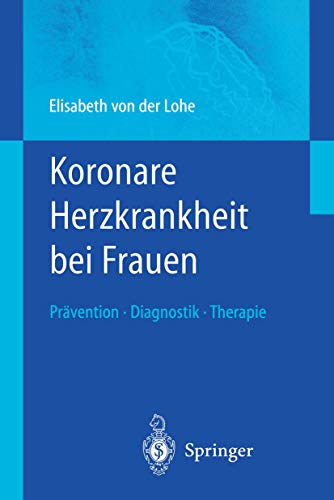 Stock image for Koronare Herzkrankheit bei Frauen. Prvention, Diagnostik, Therapie. for sale by Gast & Hoyer GmbH