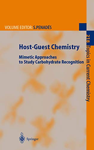 Host-guest chemistry. Mimetic approaches to study carbohydrate recognition. [Topics in current ch...