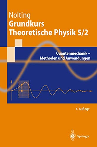 9783540421115: Grundkurs Theoretische Physik 5/2: Quantenmechanik - Methoden und Anwendungen (Springer-Lehrbuch)