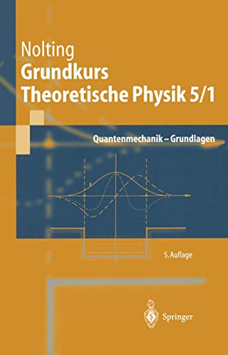 Grundkurs Theoretische Physik 5/1 Quantenmechanik - Grundlagen - Nolting, Wolfgang