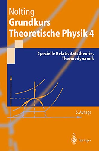 9783540421160: Grundkurs Theoretische Physik 4: Spezielle Relativittstheorie, Thermodynamik (Springer-Lehrbuch) (German Edition)