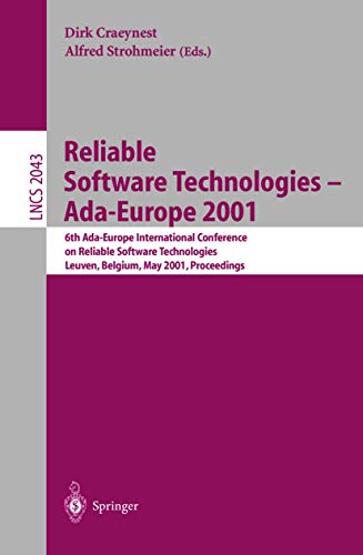 Stock image for Reliable Software Technologies - Ada-Europe 2001: 6th Ada-Europe International Conference on Reliable Software Technologies Leuven, Belgium, May . (Lecture Notes in Computer Science) for sale by GuthrieBooks