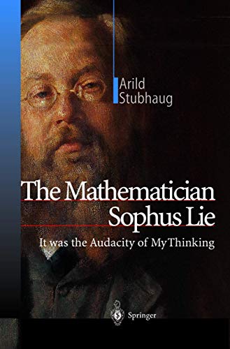 Stock image for The Mathematician Sophus Lie: It Was the Audacity of My Thinking for sale by Powell's Bookstores Chicago, ABAA