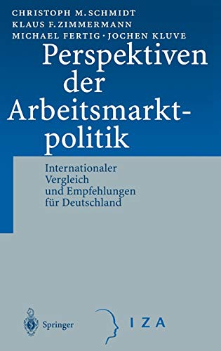 Beispielbild fr Perspektiven der Arbeitsmarktpolitik : Internationaler Vergleich und Empfehlungen fr Deutschland zum Verkauf von Buchpark