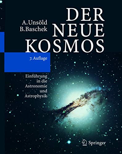 Der neue Kosmos : Einführung in die Astronomie und Astrophysik. Albrecht Unsöld ; Bodo Baschek - Unsöld, Albrecht Baschek und Bodo