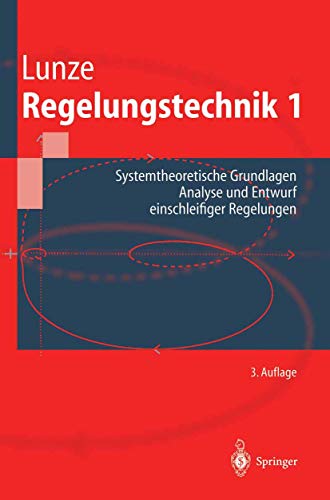 9783540421788: Regelungstechnik 1. Systemtheoretische Grundlagen, Analyse und Entwurf einschleifiger Regelungen (Livre en allemand)