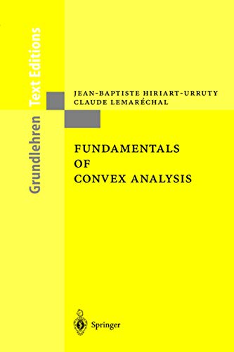 9783540422051: Fundamentals of Convex Analysis: Based on Volume 305 and 306 in the Series: ""Grundlehren Der Mathematischenwissenschaften"", 1993 (Grundlehren Text Editions)
